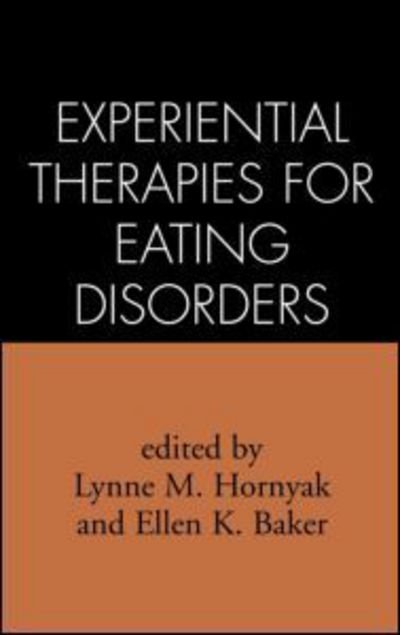 Experiential Therapies for Eating Disorders - Hornyak / Baker. - Libros - Guilford Publications - 9780898627404 - 25 de diciembre de 1989