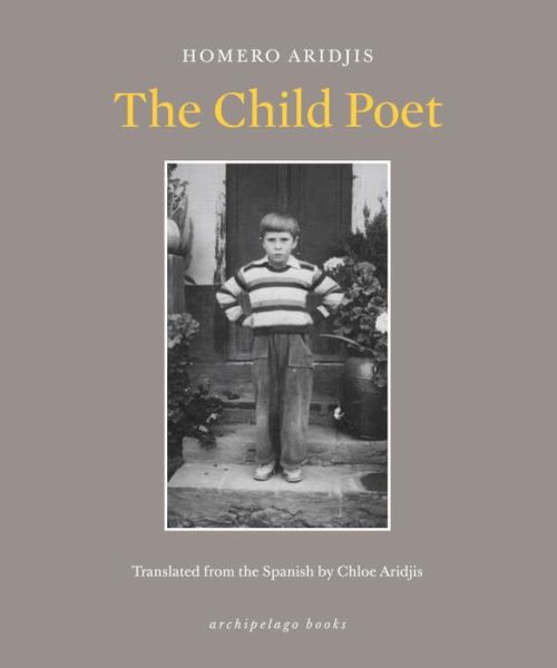 Cover for Homero Aridjis · The Child Poet (Paperback Book) (2016)