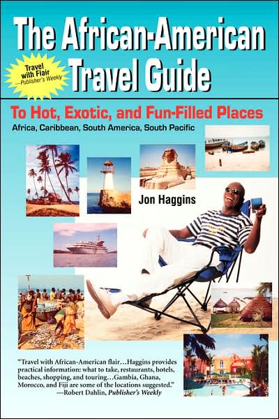 Cover for Jon Haggins · African American Travel Guide to Hot, Exotic &amp; Fun-filled Places (Paperback Book) [English Language edition] (2001)