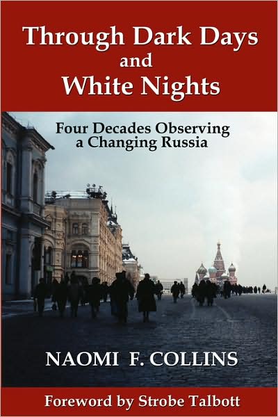 Cover for Naomi F. Collins · Through Dark Days and White Nights: Four Decades Observing a Changing Russia (Russian History and Culture) (Taschenbuch) (2007)