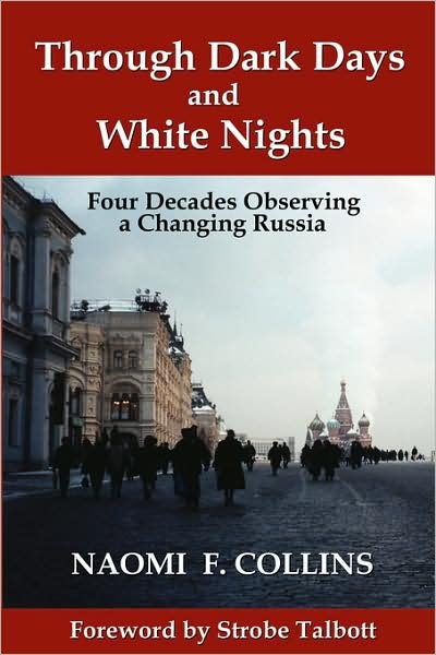 Cover for Naomi F. Collins · Through Dark Days and White Nights: Four Decades Observing a Changing Russia (Russian History and Culture) (Paperback Book) (2007)