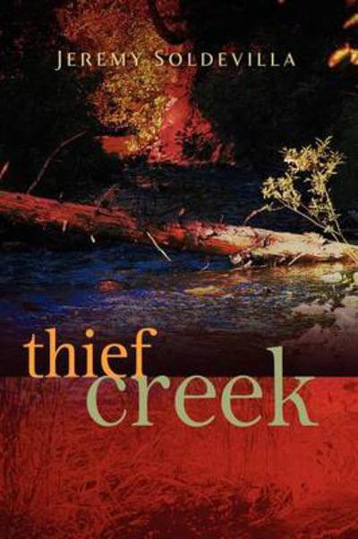 Cover for Jeremy Soldevilla · Thief Creek (Book) (2011)