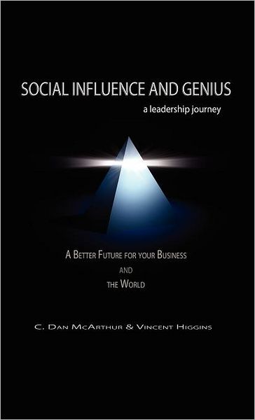 Cover for C. Dan McArthur · Social Influence and Genius, A Leadership Journey (Hardcover Book) (2011)