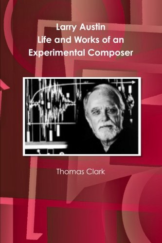 Cover for Thomas Clark · Larry Austin: Life and Work of an Experimental Composer (Paperback Book) (2012)