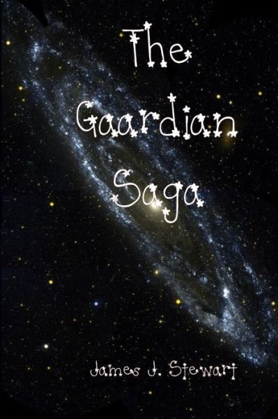 Cover for James J Stewart · The Gaardian Saga (Paperback Book) (2015)