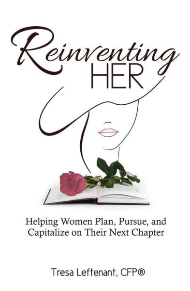 Cover for Tresa D. Leftenant · Reinventing Her: Helping Women Plan, Pursue, and Capitalize Their Next Chapter (Paperback Book) (2014)