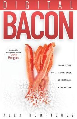 Cover for Alex Rodriguez · Digital Bacon (Paperback Book) [First edition] (2014)