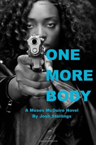 Cover for Josh Stallings · One More Body: (A Moses Mcguire Novel) (Volume 3) (Taschenbuch) (2013)