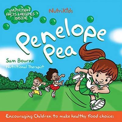 Penelope Pea - Nutrikids - Sam Bourne - Böcker - Sam Bourne - 9780992862404 - 21 januari 2015