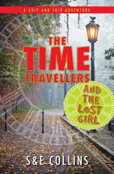 Cover for S Collins · The Time Travellers and the Lost Girl (Paperback Book) (2015)