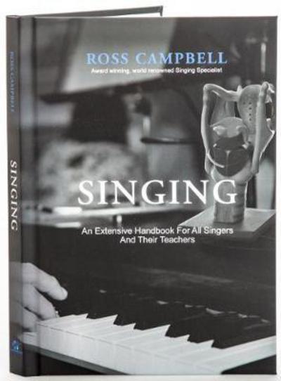 Cover for Ross Campbell · Singing - An Extensive Handbook for All Singers and Their Teachers (Hardcover Book) (2017)