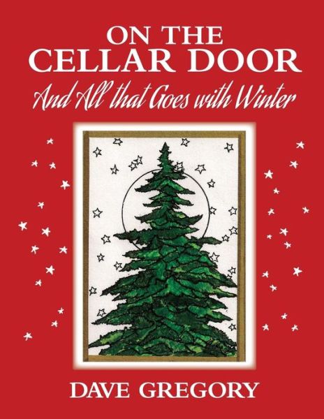 Cover for Dave Gregory · On the Cellar Door : And All that Goes with Winter (Paperback Book) (2015)