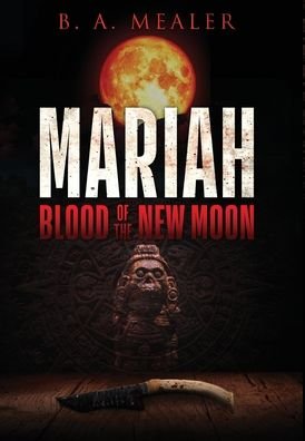 Cover for B a a Meaer · Mariah: Blood of the New Moon (Gebundenes Buch) (2020)