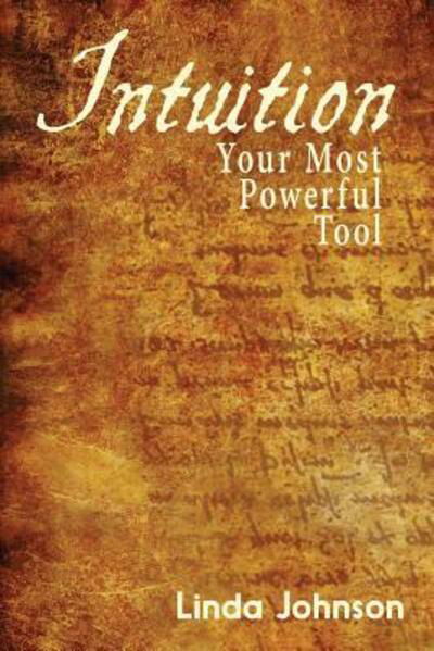 Cover for Linda Johnson · Intuition : Your Most Powerful Tool : How to make decisions you won't regret (Paperback Book) (2016)