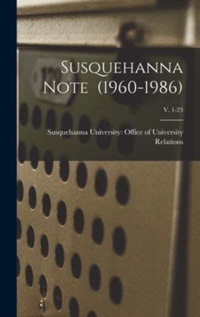 Susquehanna Note (1960-1986); v. 1-23 - Susquehanna University Office of Uni - Books - Hassell Street Press - 9781013344404 - September 9, 2021