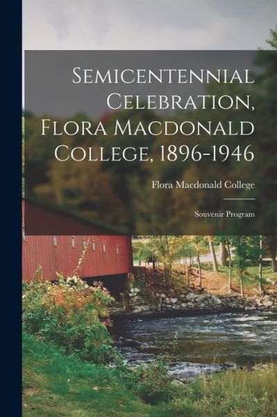 Cover for Flora MacDonald College (Red Springs · Semicentennial Celebration, Flora Macdonald College, 1896-1946 (Paperback Book) (2021)