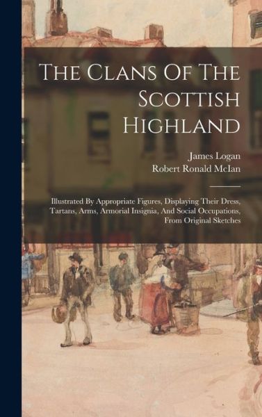 Cover for James Logan · Clans of the Scottish Highland (Book) (2022)