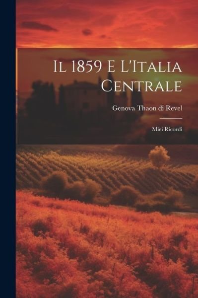 Cover for Genova Thaon Di Revel · 1859 e l'Italia Centrale (Bok) (2023)