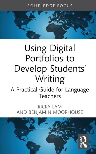 Cover for Lam, Ricky (Hong Kong Baptist University, Hong Kong) · Using Digital Portfolios to Develop Students’ Writing: A Practical Guide for Language Teachers - Routledge Research in Language Education (Inbunden Bok) (2022)
