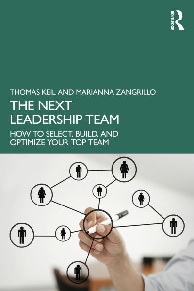 Cover for Thomas Keil · The Next Leadership Team: How to Select, Build, and Optimize Your Top Team (Paperback Book) (2023)