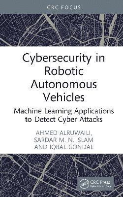 Cover for Ahmed Alruwaili · Cybersecurity in Robotic Autonomous Vehicles: Machine Learning Applications to Detect Cyber Attacks (Hardcover Book) (2025)