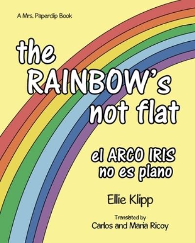 Cover for Ellie Klipp · The Rainbow's not flat (Paperback Book) (2021)