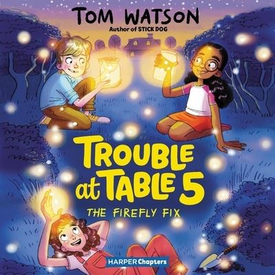 Cover for Tom Watson · Trouble at Table 5 #3: The Firefly Fix (CD) (2020)