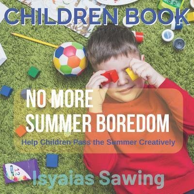 Cover for Isyaias Sawing · No More Summer Boredom (Paperback Book) (2019)