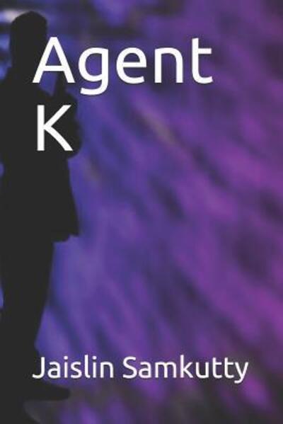 Cover for Jaislin Samkutty · Agent K (Paperback Book) (2019)