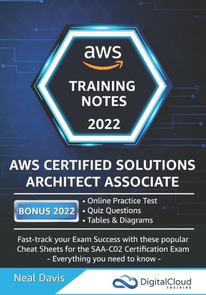 Cover for Neal Davis · AWS Certified Solutions Architect Associate Training Notes 2019: Fast-track your exam success with the ultimate cheat sheet for the SAA-C01 exam (Taschenbuch) (2019)