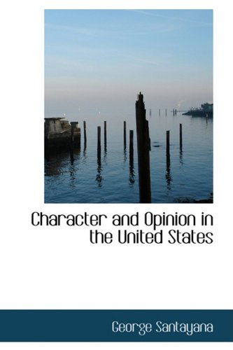 Cover for George Santayana · Character and Opinion in the United States (Hardcover Book) (2009)