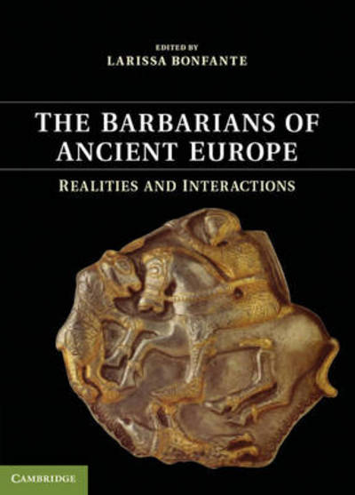 Cover for Larissa Bonfante · The Barbarians of Ancient Europe: Realities and Interactions (Paperback Book) (2014)