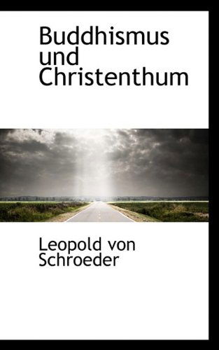 Cover for Leopold Von Schroeder · Buddhismus Und Christenthum (Paperback Book) [German edition] (2009)