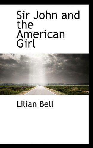 Cover for Lilian Bell · Sir John and the American Girl (Paperback Book) (2009)