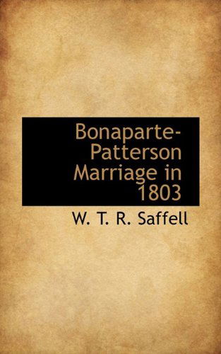 Cover for W. T. R. Saffell · Bonaparte-patterson Marriage in 1803 (Paperback Book) (2009)