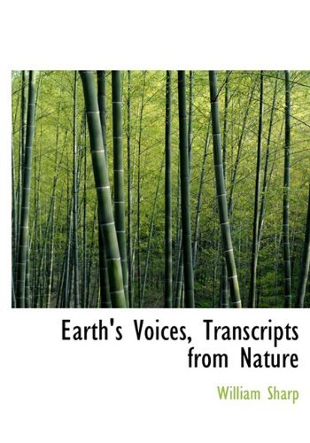 Cover for William Sharp · Earth's Voices, Transcripts from Nature (Hardcover Book) (2010)