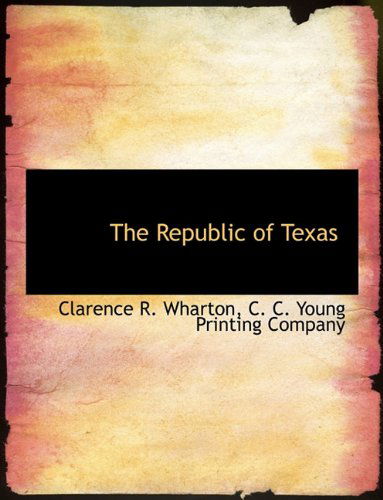 Cover for Clarence R. Wharton · The Republic of Texas (Paperback Book) (2010)