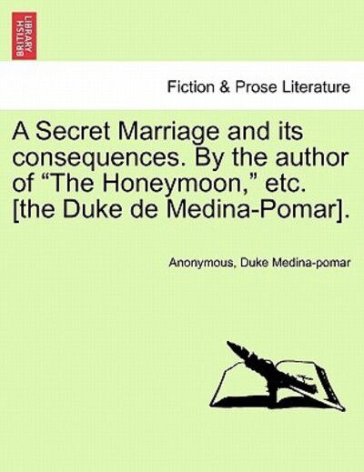Cover for Anonymous · A Secret Marriage and Its Consequences. by the Author of (Paperback Book) (2011)