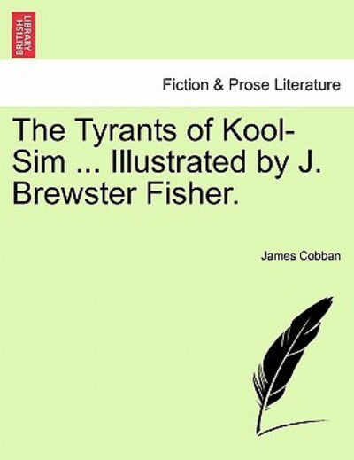 Cover for James Cobban · The Tyrants of Kool-sim ... Illustrated by J. Brewster Fisher. (Paperback Book) (2011)