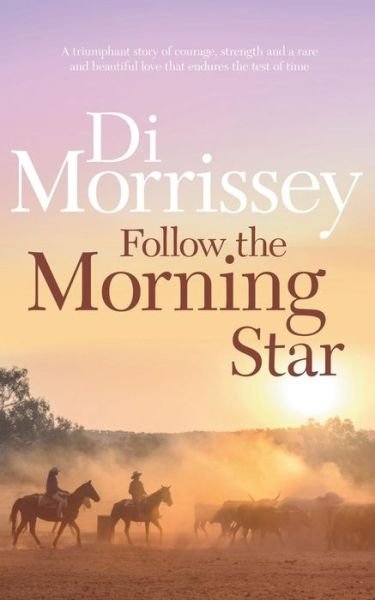 Di Morrissey · Follow the Morning Star (Paperback Book) (1993)