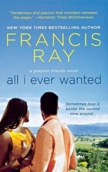 All I Ever Wanted - Francis Ray - Książki - St. Martins Press-3pl - 9781250082404 - 26 lutego 2013