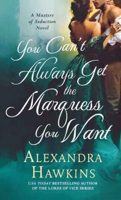 Cover for Alexandra Hawkins · You Can't Always Get the Marquess You Want (Paperback Book) (2016)