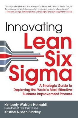 Cover for Kimberly Watson-Hemphill · Innovating Lean Six Sigma: A Strategic Guide to Deploying the World's Most Effective Business Improvement Process (Inbunden Bok) [Ed edition] (2016)
