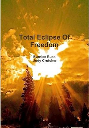 Cover for Burnice Russ · Total Eclipse Of Freedom (Hardcover Book) (2012)