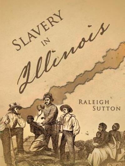 Cover for Raleigh Sutton · Slavery in Illinois (Paperback Book) (2015)