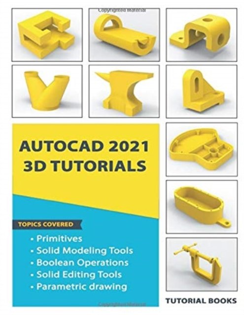 Cover for Tutorial Books · AutoCAD 2021 3D Tutorials (Pocketbok) (2020)