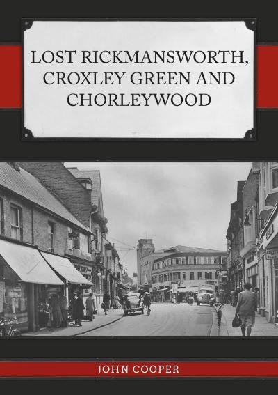 Cover for John Cooper · Lost Rickmansworth, Croxley Green and Chorleywood - Lost (Paperback Bog) (2021)