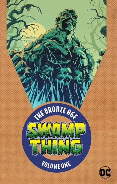 Cover for Len Wein · Swamp Thing: The Bronze Age Volume 1 (Paperback Book) (2018)