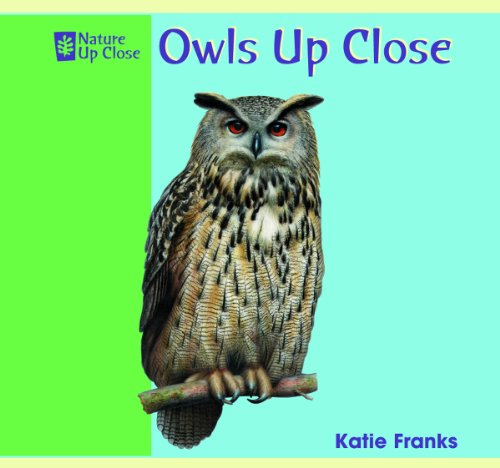 Cover for Katie Franks · Owls Up Close (Nature Up Close) (Hardcover Book) (2008)