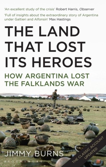 Cover for Jimmy Burns · Land that Lost Its Heroes: How Argentina Lost the Falklands War (Pocketbok) (2012)